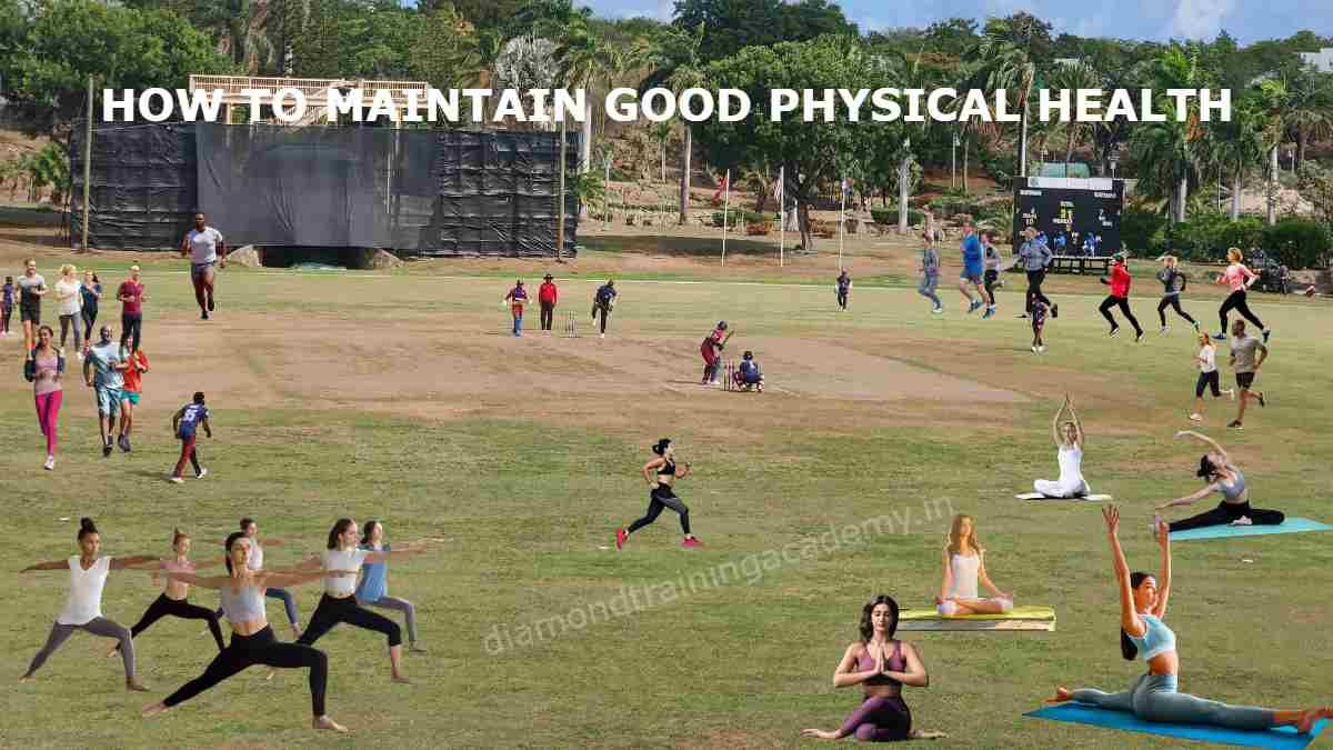 HOW TO MAINTAIN GOOD PHYSICAL HEALTH