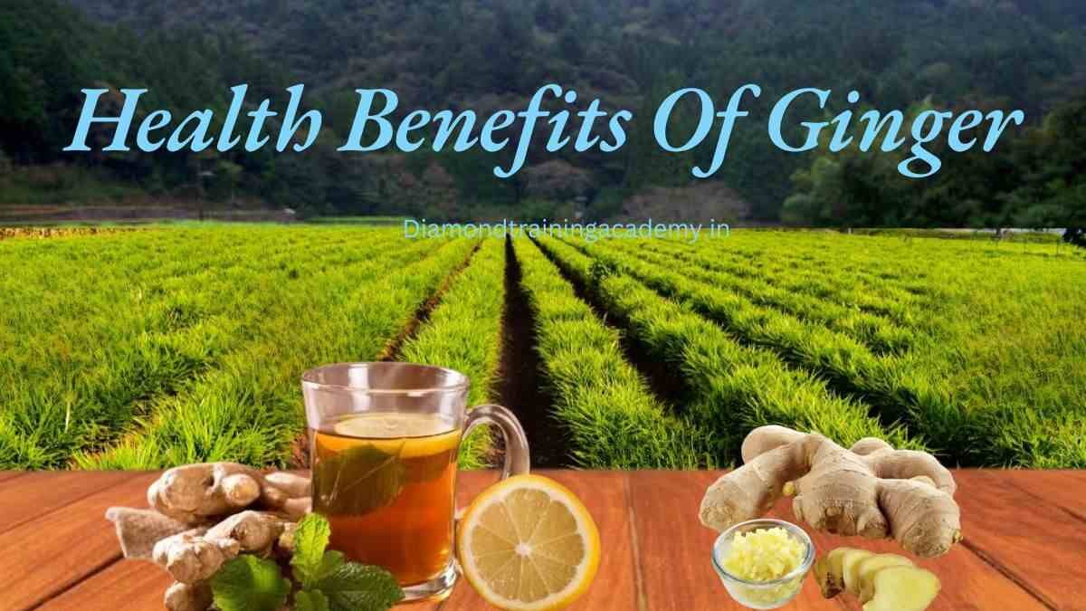 Health Benefits Of Ginger